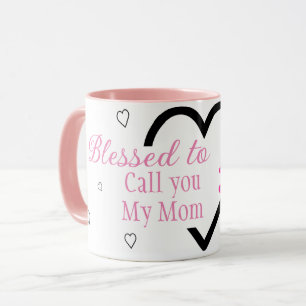 Blessed to call you my Mom Mug