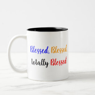 blessed totally blessed Two-Tone coffee mug