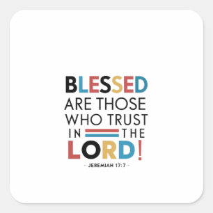 Blessed Trust In The Lord Jeremiah 17:7 Typography Square Sticker