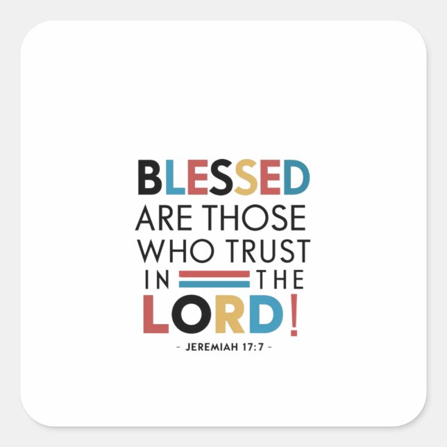 Blessed Trust In The Lord Jeremiah 17:7 Typography Square Sticker (Front)