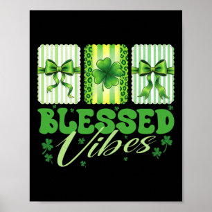 Blessed Vibes St Patricks Day Cute Shamrock For Wo Poster