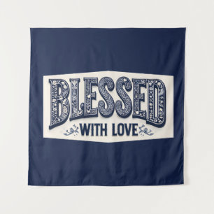 Blessed With Love (Blue Background) Tapestry