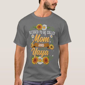 Blessedo Be Called Mom And Yaya Cute Sunflower fri T-Shirt