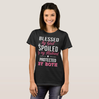 blesses by god spoiled by ny husband protected by T-Shirt
