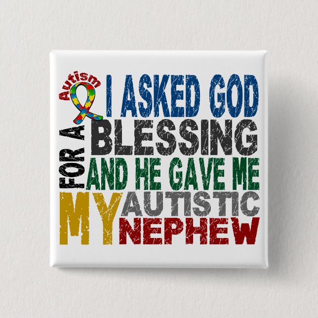 Blessing 5 NEPHEW Autism T-Shirts & Apparel 2 Inch Square Button (Front)