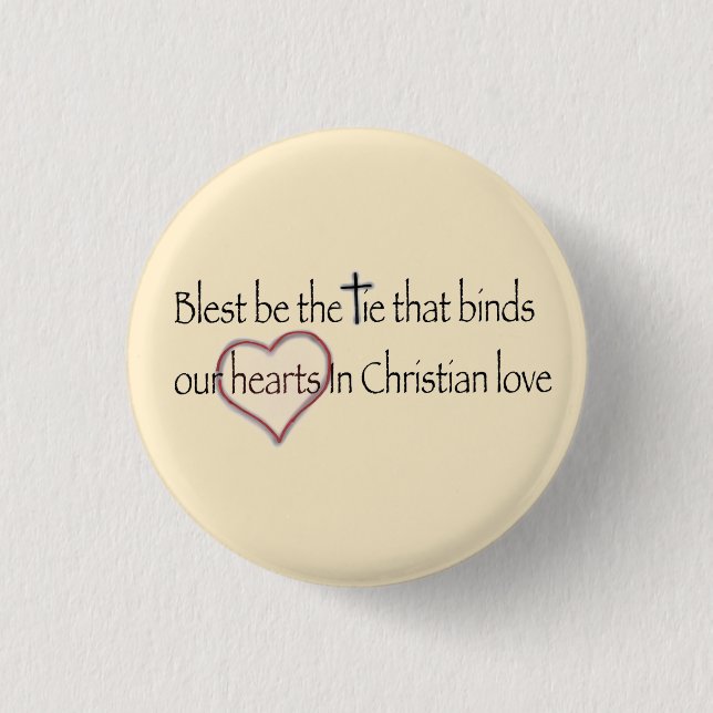 ‘Blest Be the Tie that Binds’ Christian Quote  1 Inch Round Button (Front)
