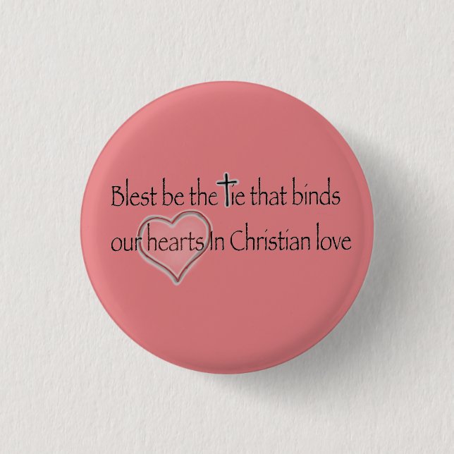 ‘Blest Be the Tie that Binds’ Christian Quote  1 Inch Round Button (Front)