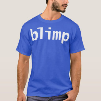 Blimp Funny Typography T-Shirt