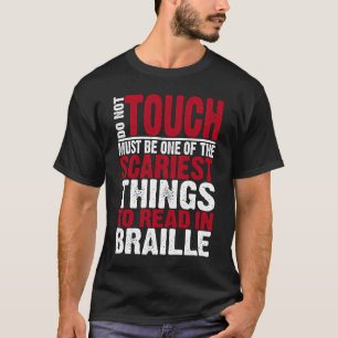 Blind and Low Vision Person Funny Read in Braille T-Shirt