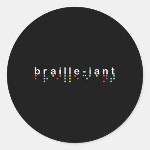 Blind Awareness Shirt Braille-iant Blindness Classic Round Sticker