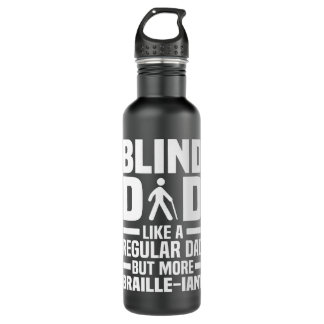 Blind Dad - Braille Visually Impaired Blindless  710 Ml Water Bottle