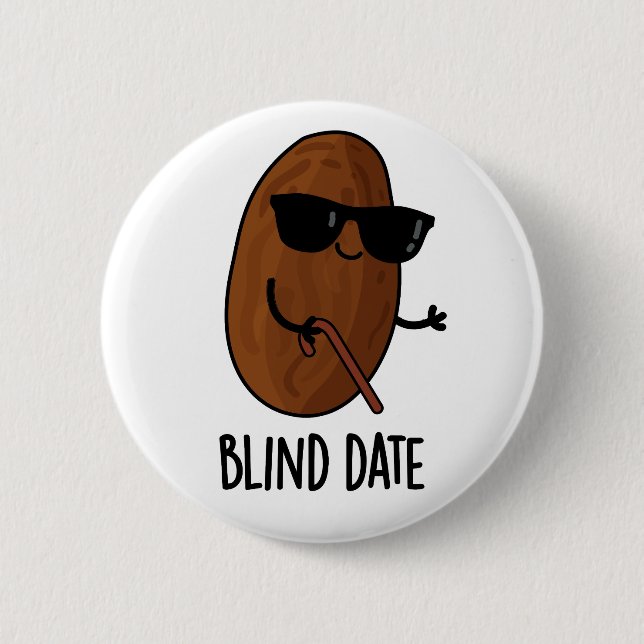 Blind Date Funny Fruit Pun  2 Inch Round Button (Front)