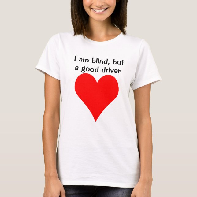 Blind Girls can drive Disabilities Awareness T-Shirt (Front)