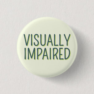 Blindness Basic Green Lettering Visually Impaired 1 Inch Round Button