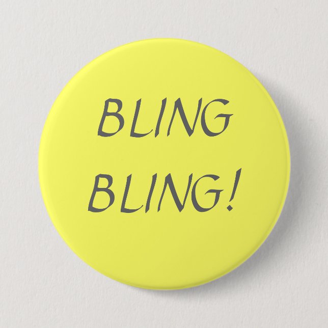 BLING BLING! 3 INCH ROUND BUTTON (Front)