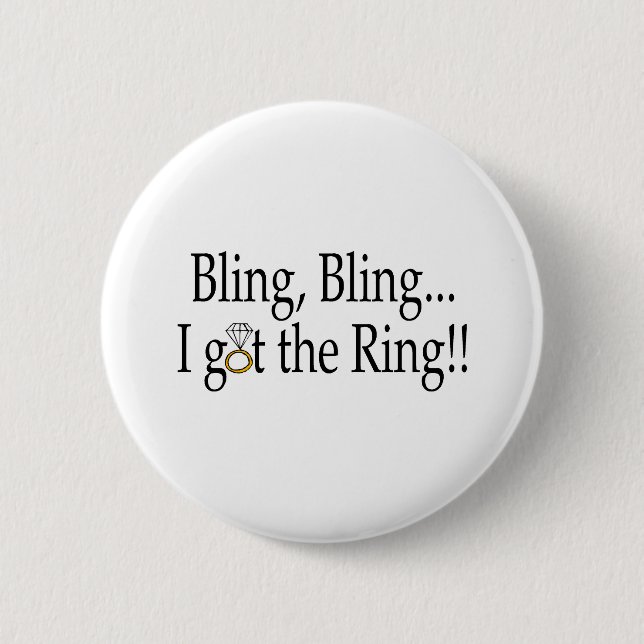 Bling Bling I Got The Ring 2 Inch Round Button (Front)