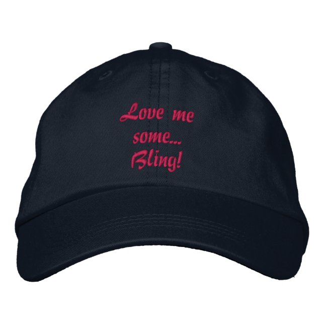 Bling - Love Me Some, Jewellery Quote Embroidered Hat (Front)