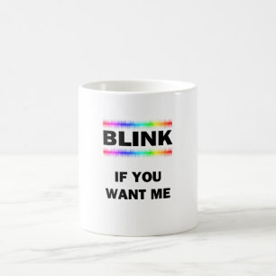 Blink If You Want Me Magic Mug
