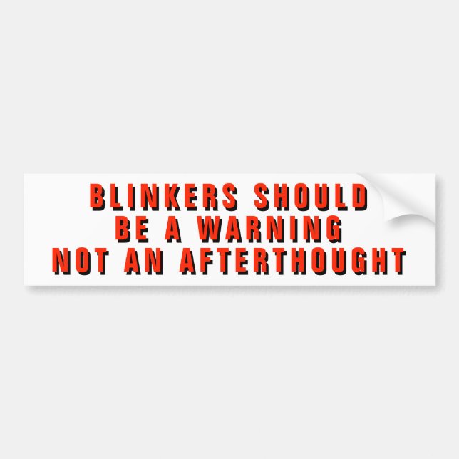 Blinkers Should be a Warning Bumper Sticker (Front)