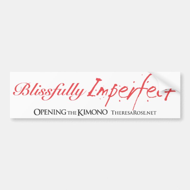 Blissfully Imperfect Bumper Sticker (Front)