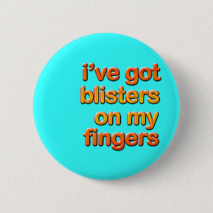 Blistered Fingers 2 Inch Round Button