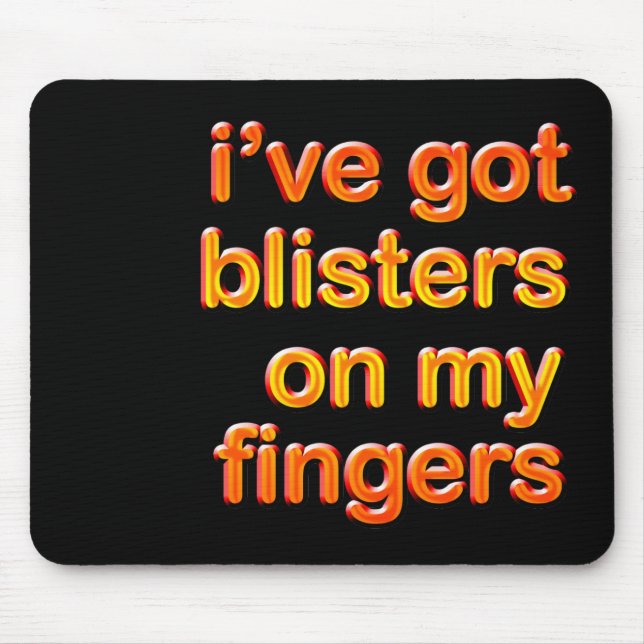 Blistered Fingers Mouse Pad (Front)