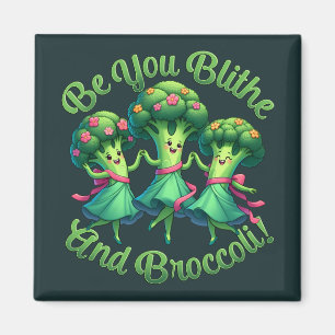 Blithe And Broccoli Magnet