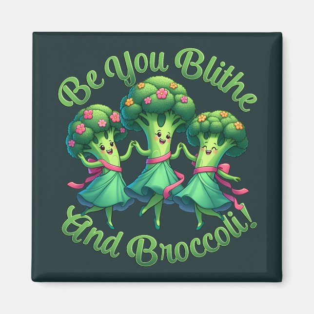 Blithe And Broccoli Magnet (Front)
