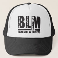 BLM Black Lives Matter I am not a Threat