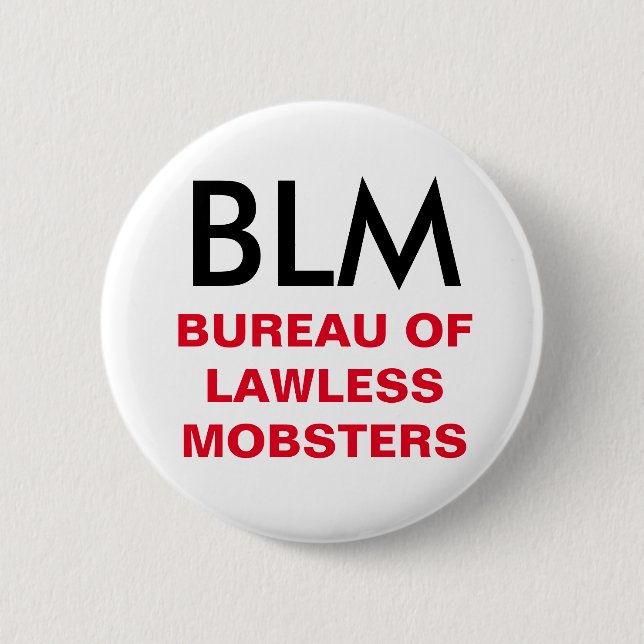 BLM - Bureau of Lawless Mobsters Button (Front)