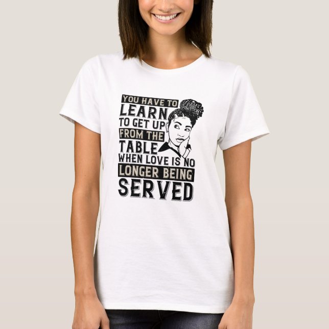 BLM - Get up when no love is served T-Shirt (Front)
