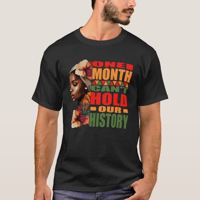 BLM One Month Can't Hold Our History T-Shirt (Front)