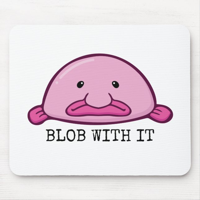 Blob with it / blobfish mouse pad (Front)