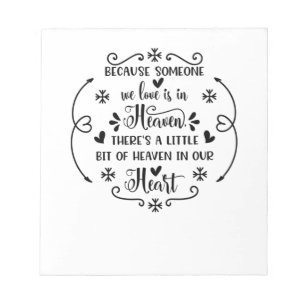 Bloc-note Because someone we love is in heaven, there's a li