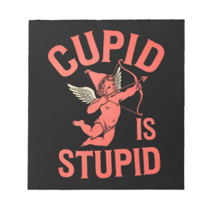 Bloc-note Cupid est stupide drôle Saint-Valentin
