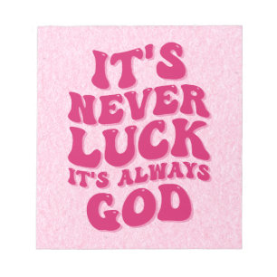 Bloc-note Jamais la chance C’est toujours Dieu