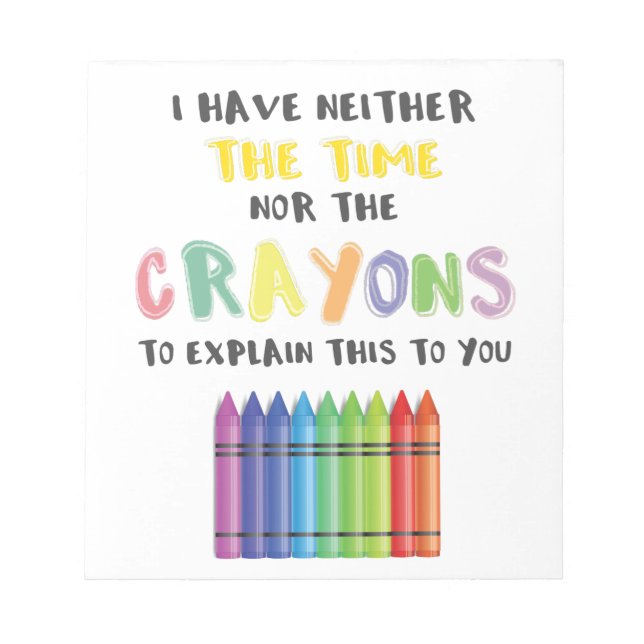 Bloc-note Je N'Ai Ni Le Temps Ni Les Crayons Pour Expliquer  (Devant)