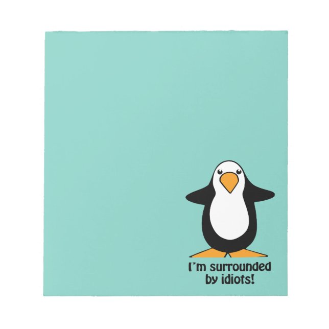 Bloc-note Je suis entouré d'idiots Funny Penguin Turquoise (Devant)