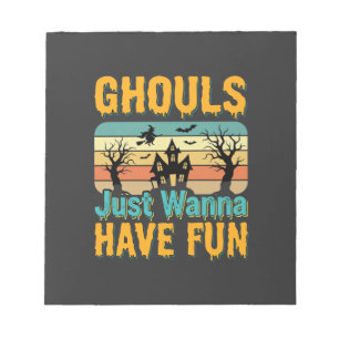 Bloc-note Les goules veulent juste s'amuser Design Halloween