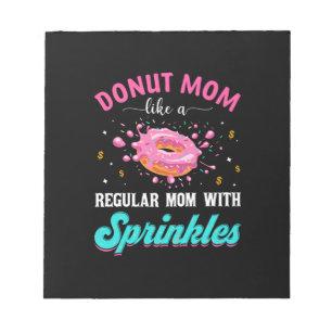 Bloc-note Mother Donut Mom Like A Regular Mom With Sprinkles