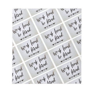 Bloc-note Notepad - Work Hard, Be Kind
