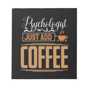 Bloc-note Psychologue Scolaire Ajoute Juste Du Café
