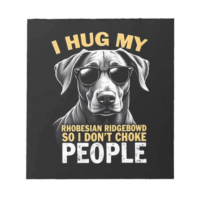Bloc-note Serrez Mon Rhodesian Ridgeback Pour Que Je N'étran (Devant)
