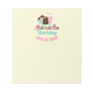 Bloc-note Silly Pun Travailler Jusqu'À Glace Crème - Yummy T