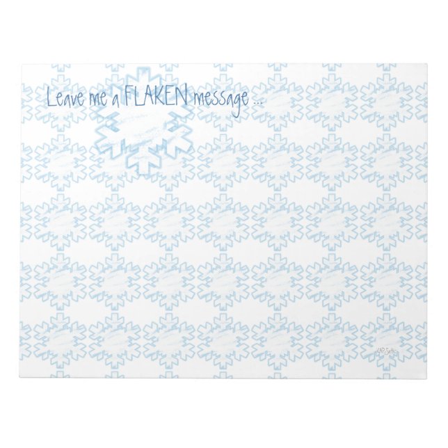 Bloc-note Snowflakes hiver message humoristique (Devant)