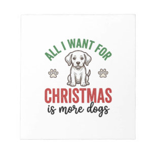Bloc-note Tout ce que je veux pour Noël, c'est plus de chien