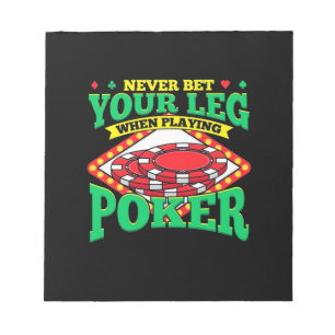 Bloc-note Your Leg When Playing Poker