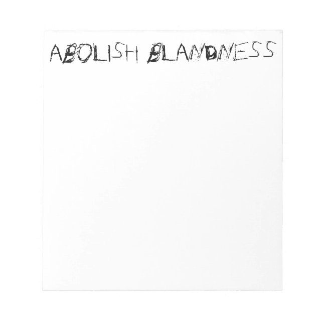 Bloc-notes ABOLISH BLANDNESS (Devant)
