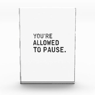 Bloc Photo "Vous avez le droit de faire une pause."
