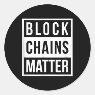 Block Chains - Funny Blockchain Crypto Gift Classic Round Sticker